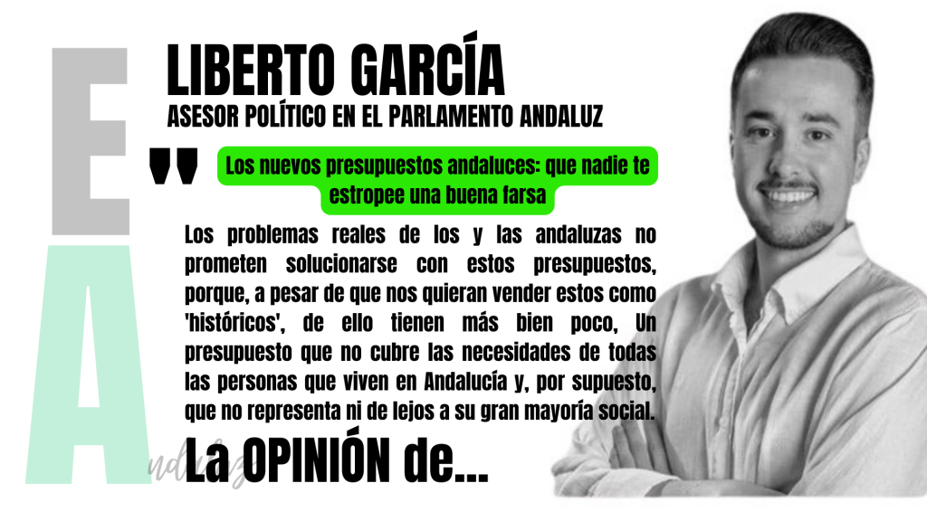 Artículo de opinión de Liberto Palma, asesor político en el Parlamento de Andalucía: "Los nuevos presupuestos andaluces: que nadie te estropee una buena farsa".