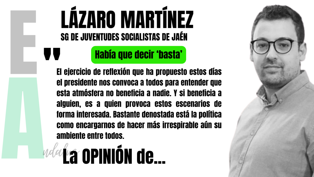 Artículo de opinión de Lázaro Martínez, secretario general de Juventudes Socialistas de Jaén, sobre la carta del presidente Pedro Sánchez pensando su futuro